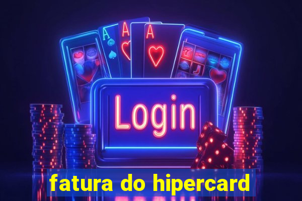 fatura do hipercard